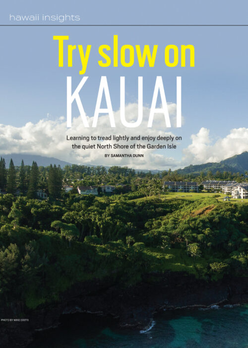Try slow on Kauai